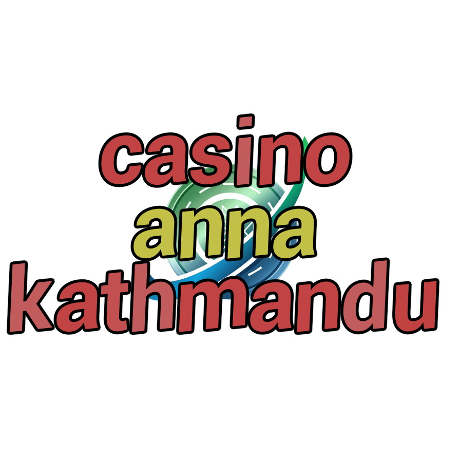 casino anna kathmandu